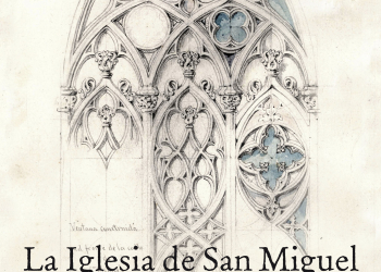 Hoy arranca un ciclo de conferencias dedicado a la iglesia de San Miguel